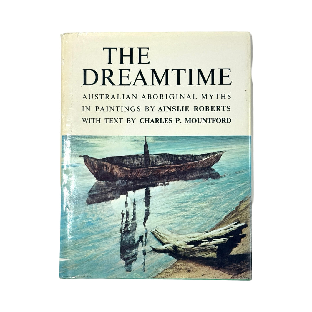 THE DREAMTIME: AUSTRALIAN ABORIGINAL MYTHS IN PAINTINGS BOOK