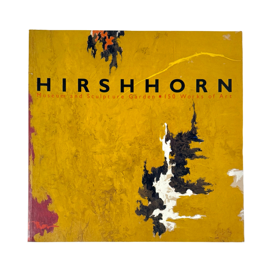 HIRSHHORN MUSEUM & SCULPTURE GARDEN: 150 WORKS OF ART BOOK
