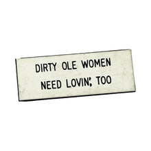 Load image into Gallery viewer, 1970’S DIRTY OLD WOMEN PIN (WHITE)
