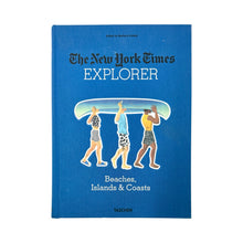 Load image into Gallery viewer, NEW YORK TIMES EXPLORER: BEACHES, ISLANDS &amp; COASTS BOOK
